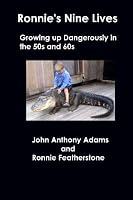 Ronnie's Nine Lives: Growing up Dangerously in the 50s and 60s
