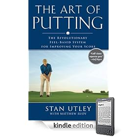 The Art of Putting: The Revolutionary Feel-Based System for Improving Your Score