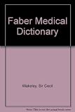 The Faber medical dictionary