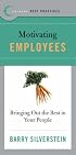 Best Practices: Motivating Employees: Bringing Out the Best in Your People (Best Practices)