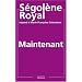 Maintenant par S�gol�ne Royal