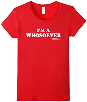 I'm A Whosoever Who So Ever John 3:16 Jesus Christ T-Shirt - Female Medium - Red