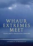 Whaur extremes meet : Scotland's twentieth century