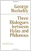 Three Dialogues Between Hylas and Philonous