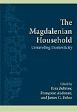 The Magdalenian household : unraveling domesticity