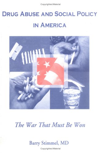 drug abuse and social policy in america the war that must be won haworth therapy for the addictive disorders