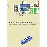 I Send You this Cadmium Red ~ John Berger