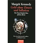 Geld ohne Zinsen und Inflation. Ein Tauschmittel, das jedem dient. by Margrit Kennedy