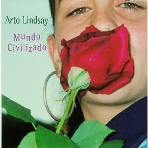 Mundo Civilizado by Arto Lindsay (Audio CD - 1997)
