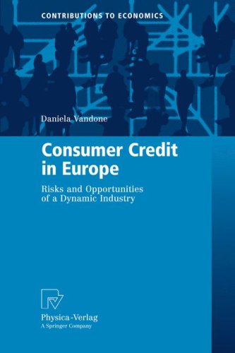 Consumer Credit in Europe: Risks and Opportunities of a Dynamic Industry (Contributions to Economics)
