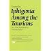 Iphigenia Among the Taurians (Plays for Performance Series)