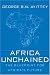 Africa Unchained: The Blueprint for Africa's Future by George B.N. Ayittey ISBN 1403973865