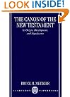 The Canon of the New Testament: Its Origin, Development, and Significance