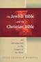 The Jewish Bible and the Christian Bible: An Introduction to the History of the Bible