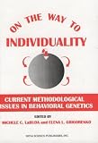 On the Way to Individuality: Current Methodological Issues in Behavioral Genetics