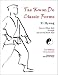  : Tae Kwon Do Classic Forms: 21 Hyung--Novice White Belt through Advanced Black Belt