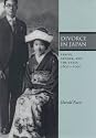 Divorce in Japan: Family, Gender, and the State, 1600-2000 (Studies of the Weatherhead East Asian In)