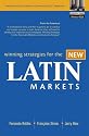 Winning Strategies for the New Latin Markets