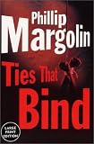 Ties That Bind (Margolin, Phillip  (Large Print))