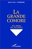 La Grande Comore, des sultans aux mercenaires