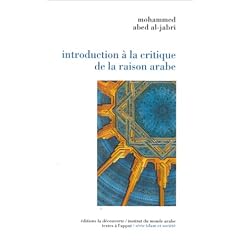Introduction : la critique de la raison arabe