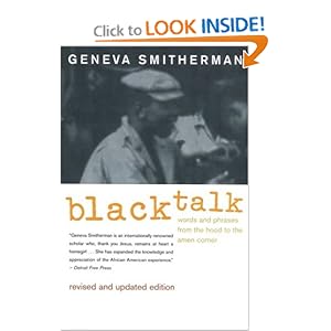 Black Talk: Words and Phrases from the Hood to the Amen Corner