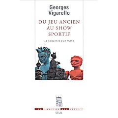 Du jeu ancien au show sportif : La Naissance d'un mythe