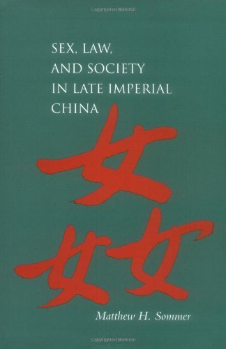Sex, Law, and Society in Late Imperial China (Law, Society, and Culture in China)