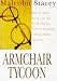 Armchair Tycoon: How to Make Money on the Stock Market without Knowing a Thing About Business: How to Make Money on the Stock Market Without Knowing a Thing About Business