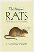 The Story of Rats: Their Impact on Us, and Our Impact on Them