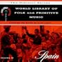 World Library Of Folk & Primitive Music, Vol. 4: Spain