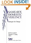Same-Sex Domestic Violence: Strategies for Change (SAGE Series on Violence against Women)