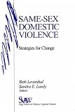 Same-Sex Domestic Violence: Strategies for Change (SAGE Series on Violence against Women)