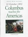 Columbus Reaches America: 12 October 1492 (Dates with History)