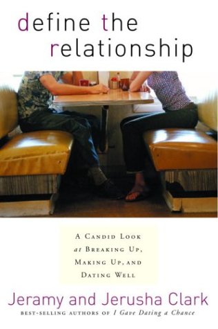 Define the Relationship: A Candid Look at Breaking Up, Making