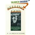 Selling God: American Religion in the Marketplace of Culture by R. Laurence Moore
