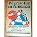 Where to eat in America: An indispensable guide to finding what you want to eat when you want to eat it in 50 of North America's most-traveled cities