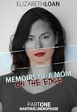 Memoirs Of A Mom On The Edge (Part)