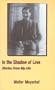 In the Shadow of Love: Stories from My Life