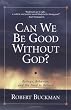 Can We Be Good Without God