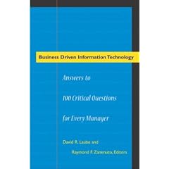 Business Driven Information Technology: Answers to 100 Critical Questions for Every Manager