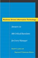 Business Driven Information Technology: Answers to 100 Critical Questions for Every Manager