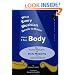 What Every Musician Needs to Know About the Body: The Practical Application of Body Mapping & the Alexander Technique to Making Music