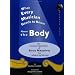 What Every Musician Needs to Know About the Body: The Practical Application of Body Mapping & the Alexander Technique to Making Music