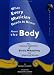 What Every Musician Needs to Know About the Body: The Practical Application of Body Mapping & the Alexander Technique to Making Music
