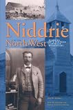 Niddrie of the North-West : Memoirs of a Pioneer Canadian Missionary Niddrie of the North-West : Memoirs of a Pioneer Canadian Missionary