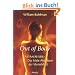 Out of body: Astralreisen - Das letzte Abenteuer der Menschheit