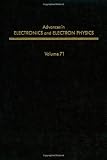 ADV ELECTRONICS ELECTRON PHYSICS V71, Volume 71 (Advances in Imaging and Electron Physics)