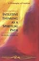 Intuitive Thinking as a Spiritual Path: A Philosophy of Freedom (Classics in Anthroposophy)