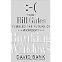 Breaking Windows: How Bill Gates Fumbled the Future of Microsoft